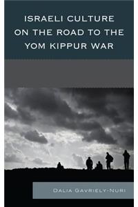 Israeli Culture on the Road to the Yom Kippur War