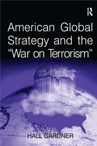 American Global Strategy and the 'War on Terrorism'