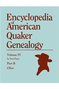 Encyclopedia of American Quaker Genealogy. Listing Marriages, Births, Deaths, Certificates, Disownments, Etc., and Much Collateral Information of Inte