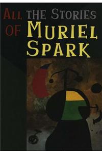 All the Stories of Muriel Spark