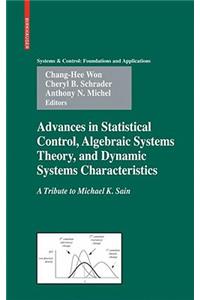 Advances in Statistical Control, Algebraic Systems Theory, and Dynamic Systems Characteristics