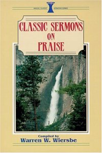 Classic Sermons on Praise (Kregel Classic Sermons Series)