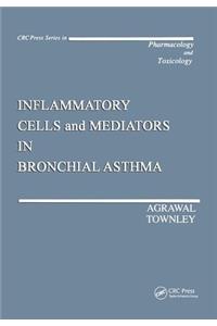 Inflammatory Cells and Mediators in Bronchial Asthma