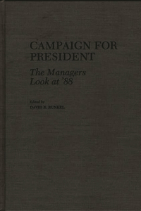 Campaign for President: The Managers Look at '88