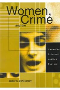 Women, Crime and the Canadian Criminal Justice System