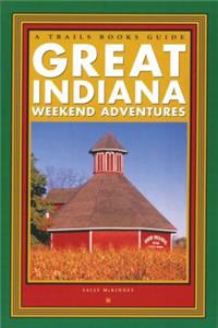Great Indiana Weekend Adventures