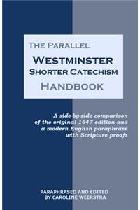 The Parallel Westminster Shorter Catechism Handbook