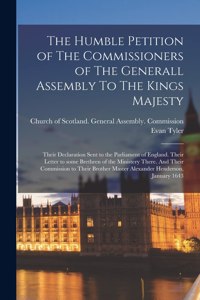 Humble Petition of The Commissioners of The Generall Assembly To The Kings Majesty