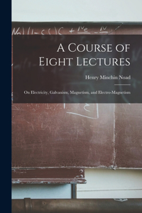 Course of Eight Lectures