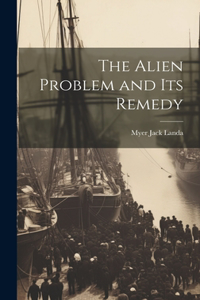 The Alien Problem and its Remedy