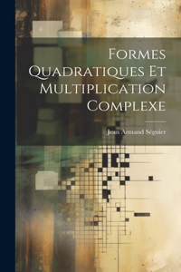 Formes Quadratiques Et Multiplication Complexe