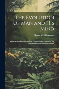 Evolution of Man and His Mind
