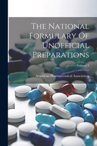 National Formulary Of Unofficial Preparations; Volume 2
