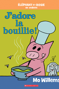 Éléphant Et Rosie: j'Adore La Bouillie!