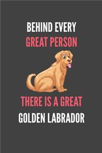 Behind Every Great Person There Is A Great Golden Labrador