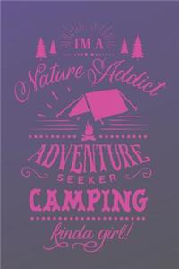 I'm a Nature Addict Adventure Seeker Camping Kinda Girl: Camping Journal for Women (Camping Gifts for Girls