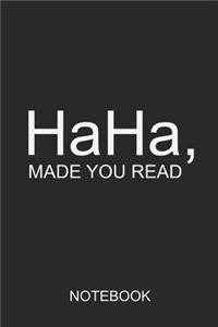 HaHa, made you read