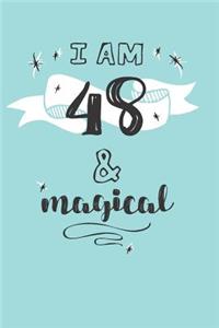 I Am 48 And Magical: Cute 48th Birthday Card Journal / Notebook / Diary / Greetings / Appreciation Quote Gift (6 x 9 - 110 Blank Lined Pages)