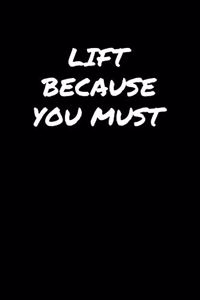Lift Because You Must
