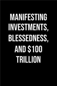 Manifesting Investments Blessedness And 100 Trillion