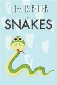 Life Is Better With Snakes
