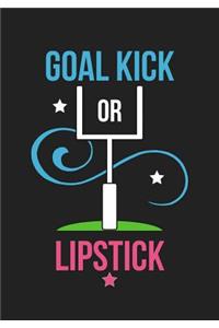 Goal Kick or Lipstick