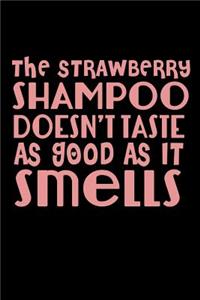 The Strawberry Shampoo Doesn't Taste As Good As It Smells