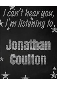 I can't hear you, I'm listening to Jonathan Coulton creative writing lined notebook
