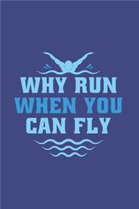 Why Run When You Can Fly