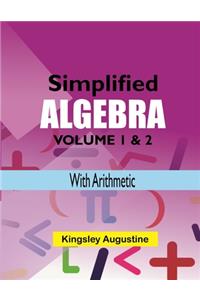 Simplified Algebra (Volume 1 and 2)