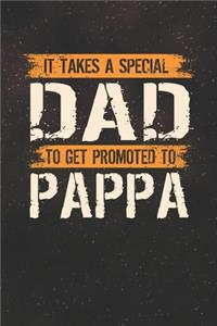 It Takes A Special Dad To Get Promoted To Pappa