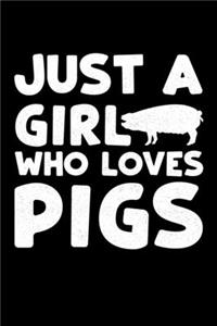 Just A Girl Who Loves Pigs