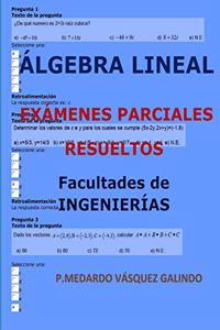 Álgebra Lineal-Exámenes Parciales Resueltos