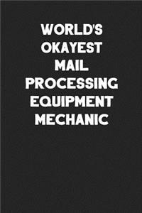 World's Okayest Mail Processing Equipment Mechanic