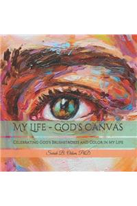 My Life - God's Canvas