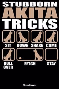 Stubborn Akita Tricks Weekly Planner