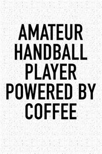 Amateur Handball Player Powered By Coffee