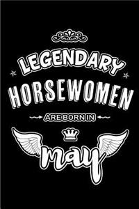 Legendary Horsewomen are born in May