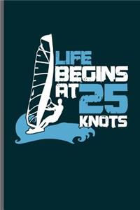 Life Begins at 25 Knots