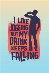 I Like Jogging But My Drink Keeps Falling