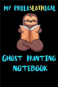 My Philoslothical Ghost Hunting Notebook