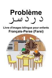 Français-Perse (Farsi) Problème/دردسر Livre d'images bilingue pour enfants