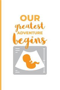 Our Greatest Adventure Begins