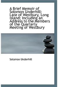 A Brief Memoir of Solomon Underhill
