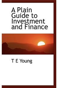 A Plain Guide to Investment and Finance