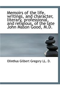 Memoirs of the Life, Writings, and Character, Literary, Professional, and Religious, of the Late Joh