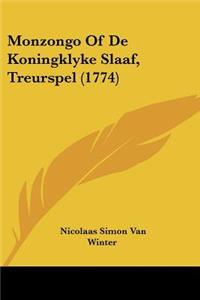 Monzongo Of De Koningklyke Slaaf, Treurspel (1774)