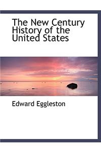 The New Century History of the United States