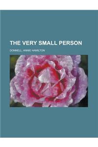 The Very Small Person