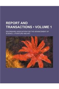 Report and Transactions (Volume 1)